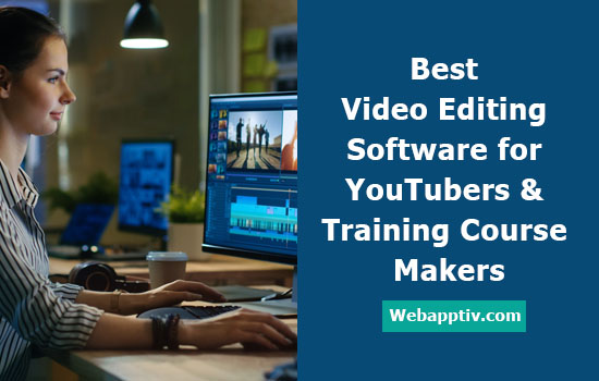 Best Video Editing Software for YouTubers &  Training Course Makers
